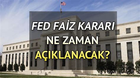 abd faiz kararı ne zaman açıklanacak